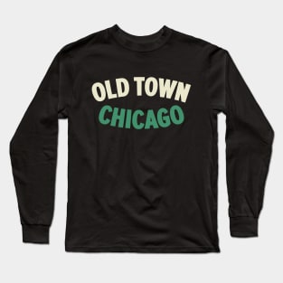 Chicago Old Town Vintage Design - Explore the Windy City's Historic Charm Long Sleeve T-Shirt